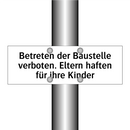 Betreten der Baustelle verboten. Eltern haften für ihre Kinder