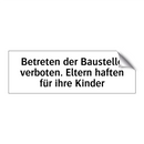 Betreten der Baustelle verboten. Eltern haften für ihre Kinder