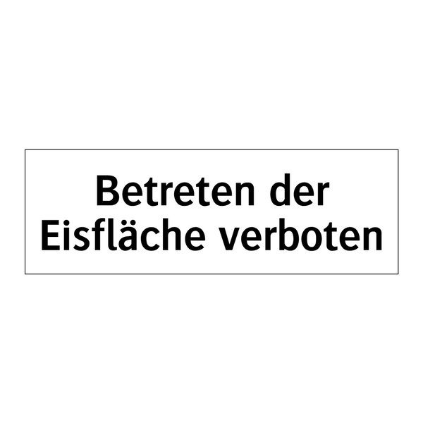 Betreten der Eisfläche verboten