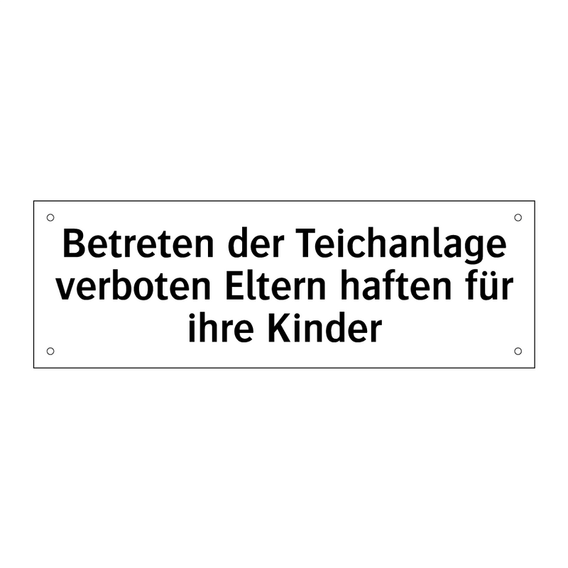 Betreten der Teichanlage verboten Eltern haften für ihre Kinder