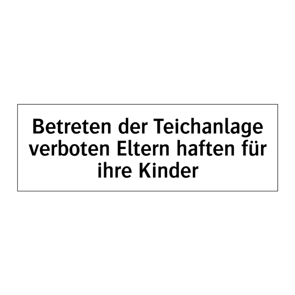 Betreten der Teichanlage verboten Eltern haften für ihre Kinder
