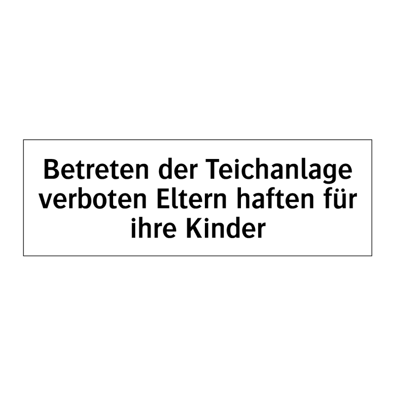 Betreten der Teichanlage verboten Eltern haften für ihre Kinder