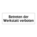 Betreten der Werkstatt verboten