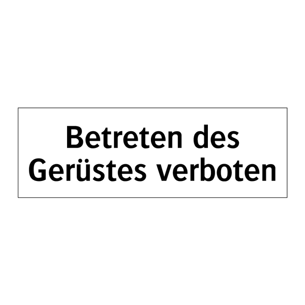 Betreten des Gerüstes verboten