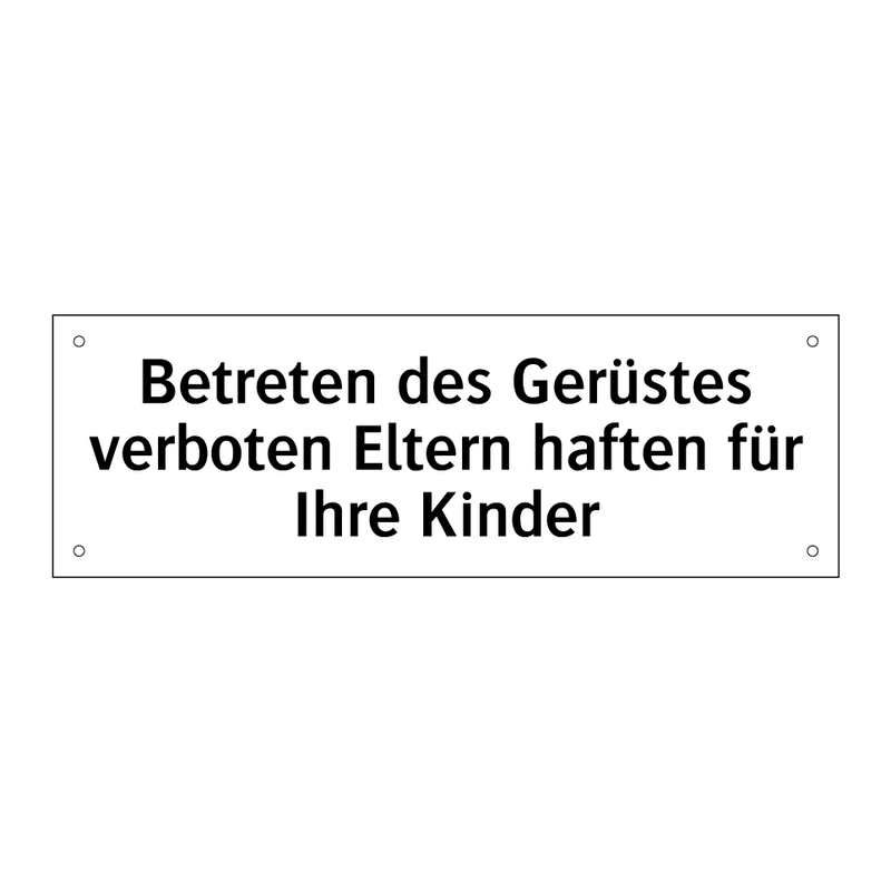 Betreten des Gerüstes verboten Eltern haften für Ihre Kinder