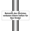 Betreten des Gerüstes verboten Eltern haften für Ihre Kinder