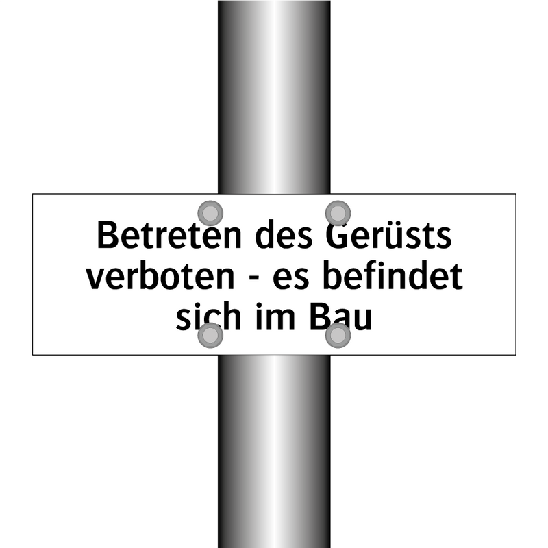 Betreten des Gerüsts verboten - es befindet sich im Bau