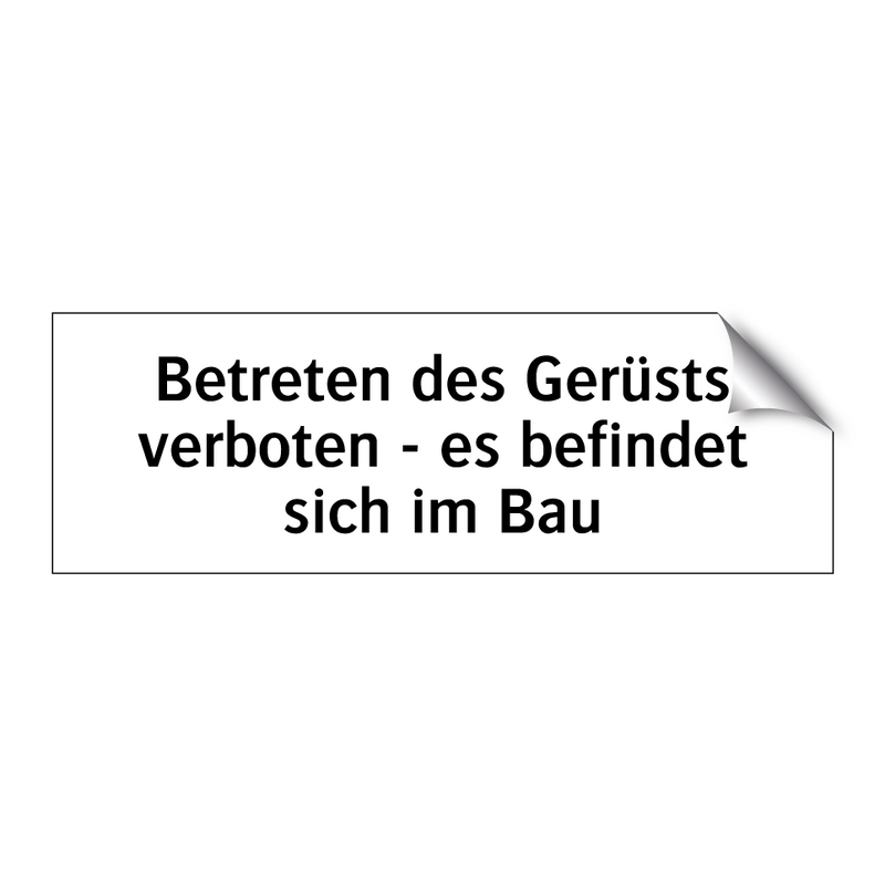Betreten des Gerüsts verboten - es befindet sich im Bau