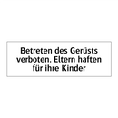 Betreten des Gerüsts verboten. Eltern haften für ihre Kinder
