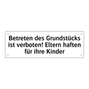 Betreten des Grundstücks ist verboten! Eltern haften für ihre Kinder