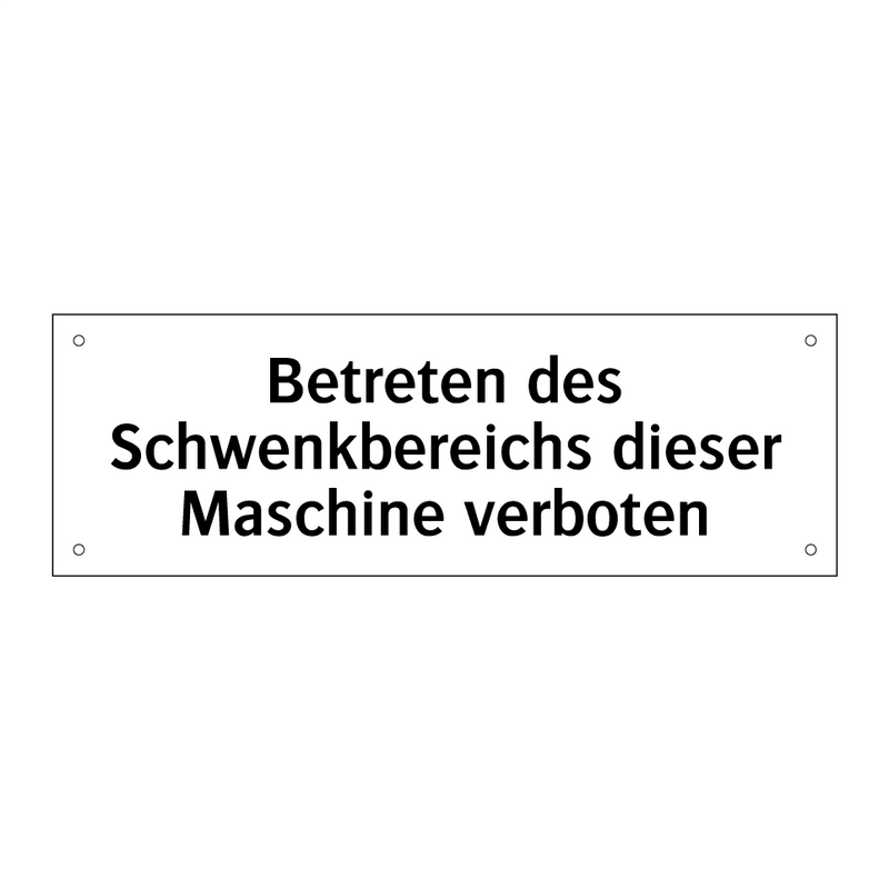 Betreten des Schwenkbereichs dieser Maschine verboten