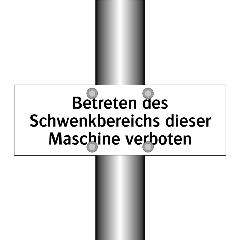 Betreten des Schwenkbereichs dieser Maschine verboten