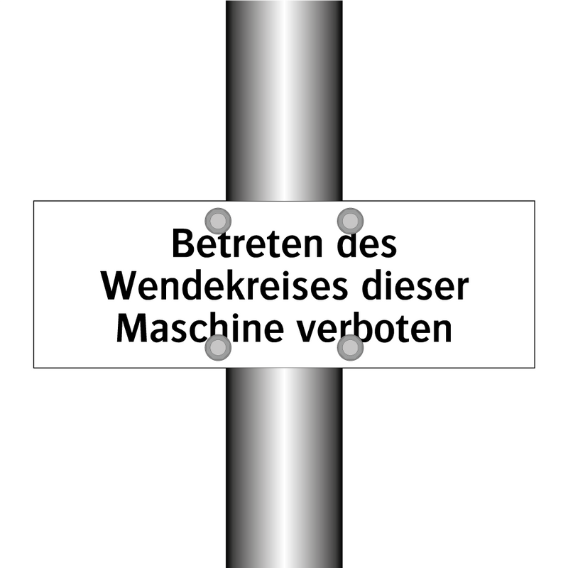 Betreten des Wendekreises dieser Maschine verboten