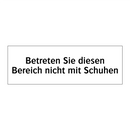 Betreten Sie diesen Bereich nicht mit Schuhen