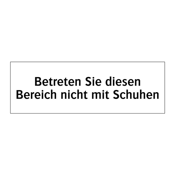 Betreten Sie diesen Bereich nicht mit Schuhen