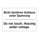 Nicht berühren Gehäuse unter Spannung/.../ - Do not touch. Housing under voltage./.../