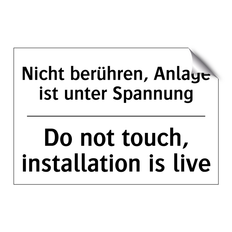 Nicht berühren, Anlage ist unter /.../ - Do not touch, installation is /.../