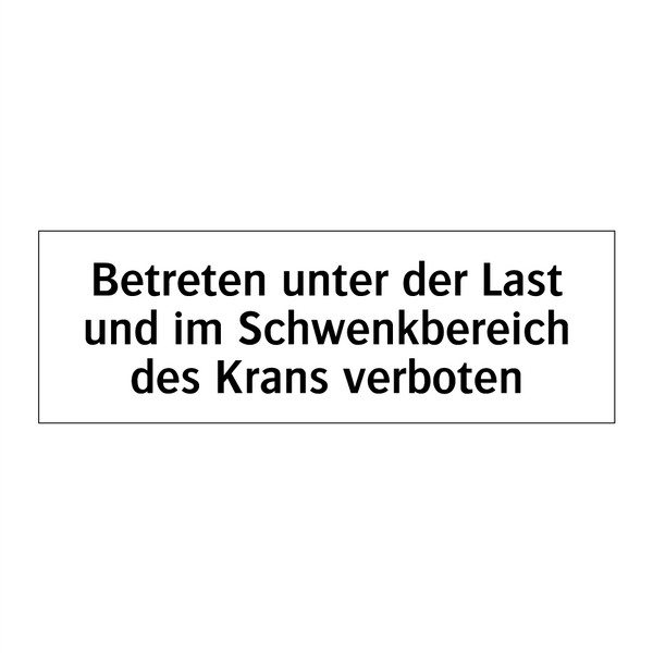 Betreten unter der Last und im Schwenkbereich des Krans verboten