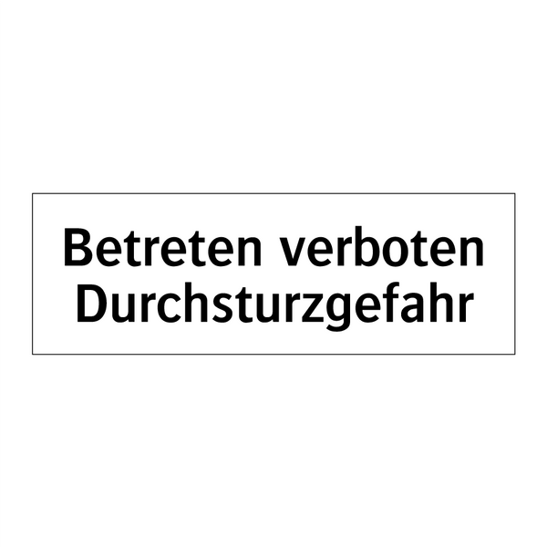 Betreten verboten Durchsturzgefahr