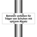 Betreten verboten für Träger von Schuhen mit spitzem Absatz