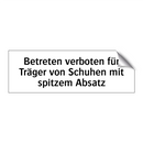 Betreten verboten für Träger von Schuhen mit spitzem Absatz