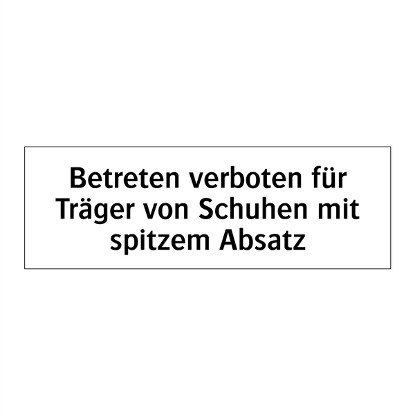 Betreten verboten für Träger von Schuhen mit spitzem Absatz