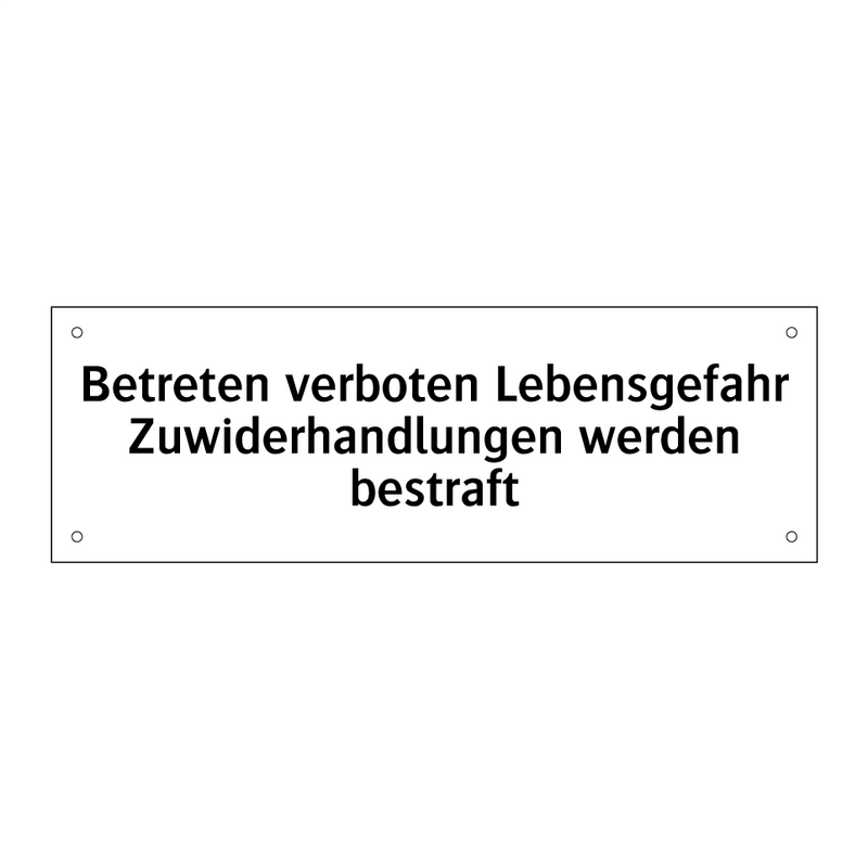 Betreten verboten Lebensgefahr Zuwiderhandlungen werden bestraft