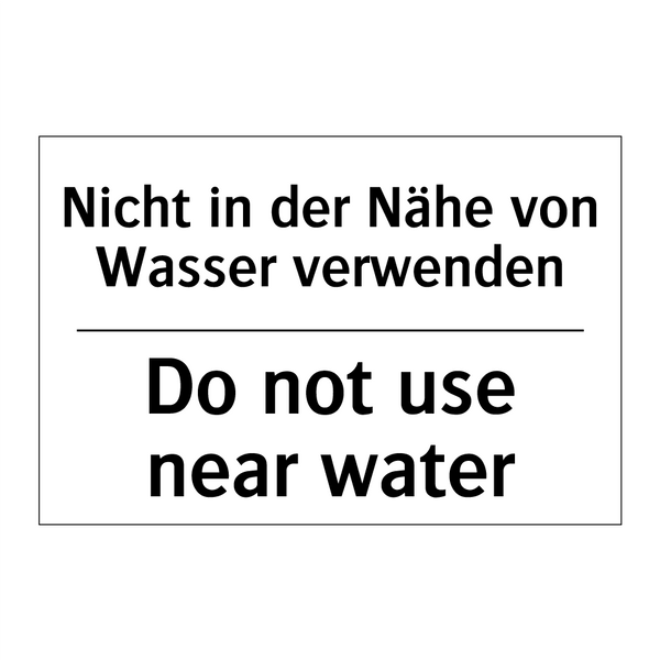 Nicht in der Nähe von Wasser verwenden/.../ - Do not use near water
