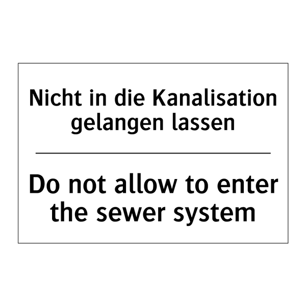 Nicht in die Kanalisation gelangen /.../ - Do not allow to enter the sewer /.../