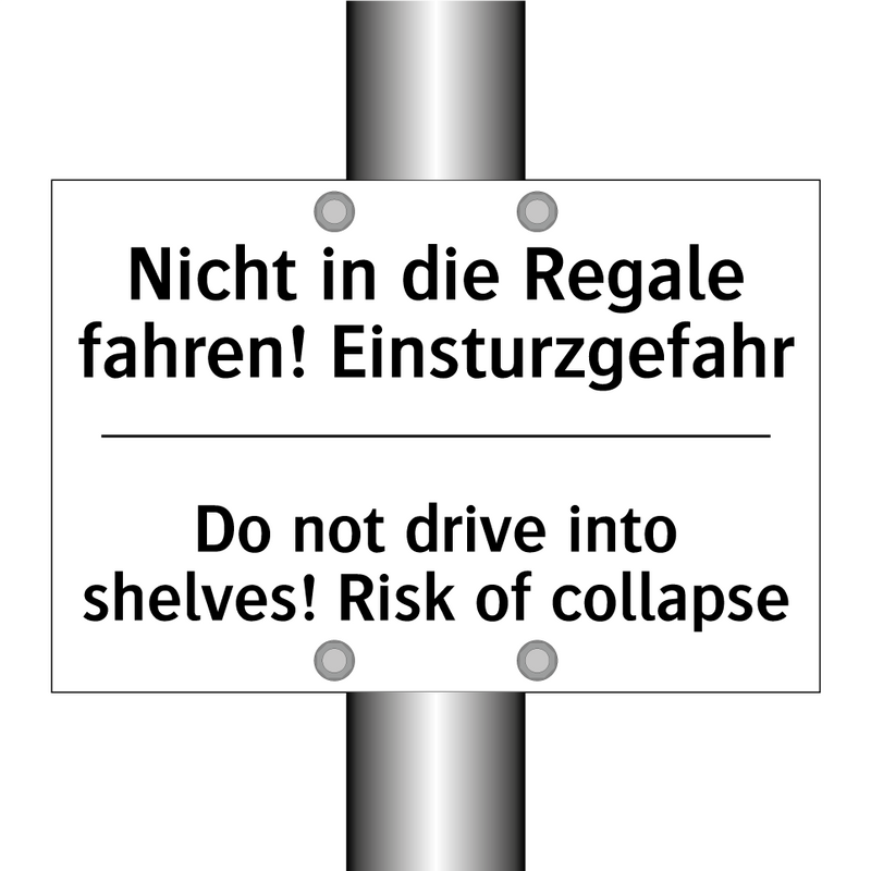 Nicht in die Regale fahren! Einsturzgefahr/.../ - Do not drive into shelves! Risk /.../