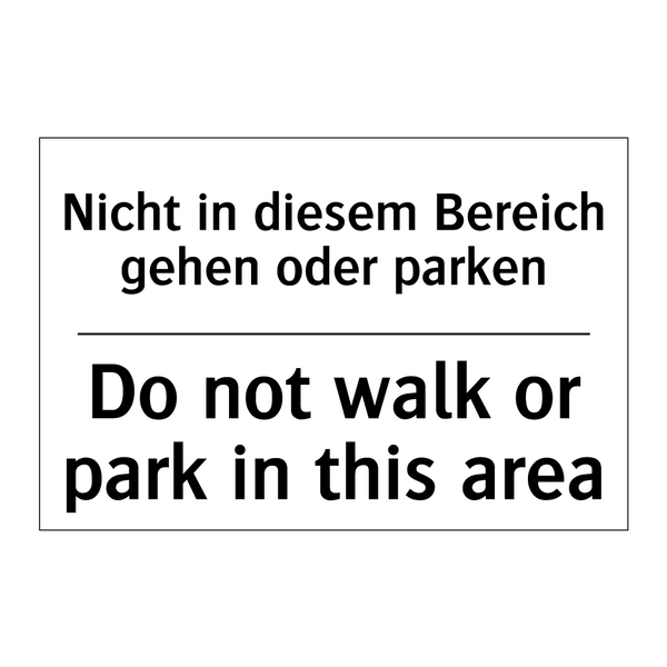 Nicht in diesem Bereich gehen /.../ - Do not walk or park in this area/.../