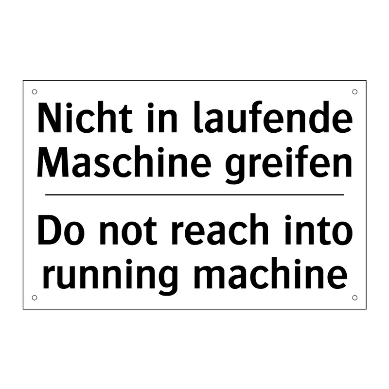 Nicht in laufende Maschine greifen/.../ - Do not reach into running machine/.../