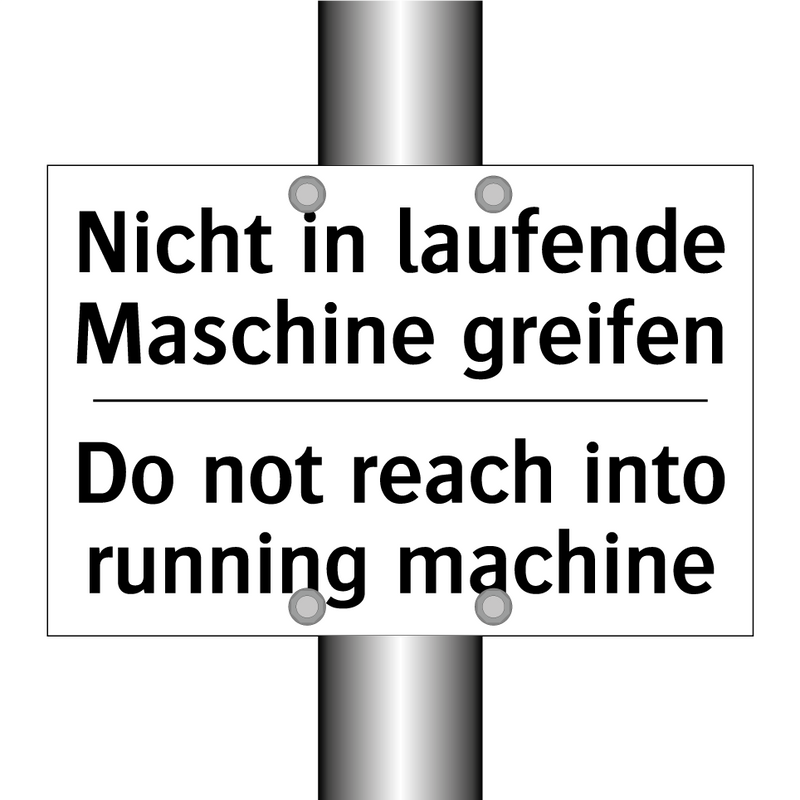 Nicht in laufende Maschine greifen/.../ - Do not reach into running machine/.../