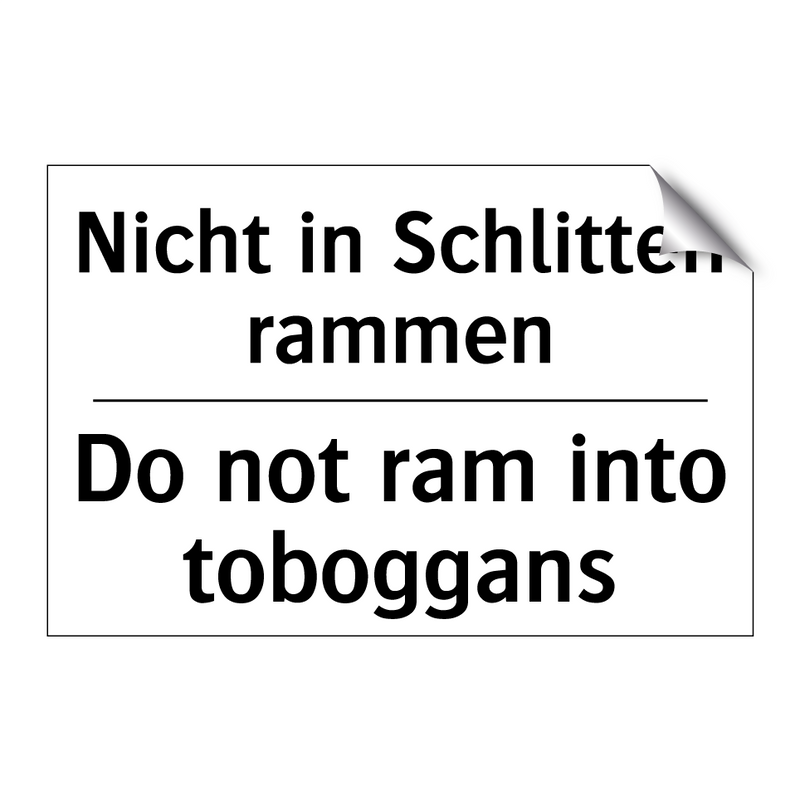 Nicht in Schlitten rammen - Do not ram into toboggans