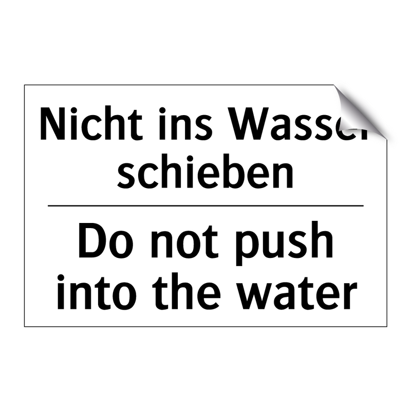 Nicht ins Wasser schieben - Do not push into the water