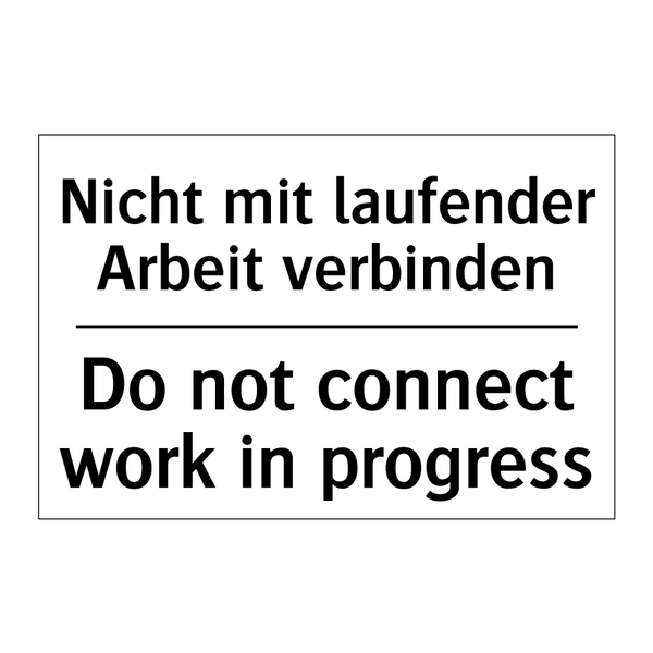 Nicht mit laufender Arbeit verbinden/.../ - Do not connect work in progress/.../
