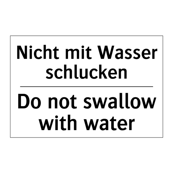 Nicht mit Wasser schlucken - Do not swallow with water