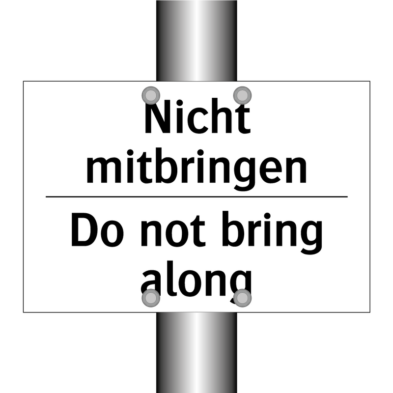 Nicht mitbringen - Do not bring along