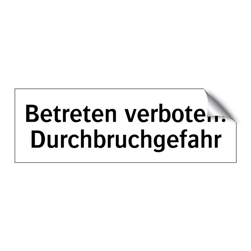 Betreten verboten! Durchbruchgefahr