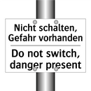 Nicht schalten, Gefahr vorhanden/.../ - Do not switch, danger present
