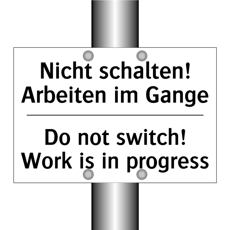 Nicht schalten! Arbeiten im Gange/.../ - Do not switch! Work is in progress/.../