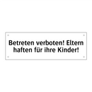 Betreten verboten! Eltern haften für ihre Kinder!