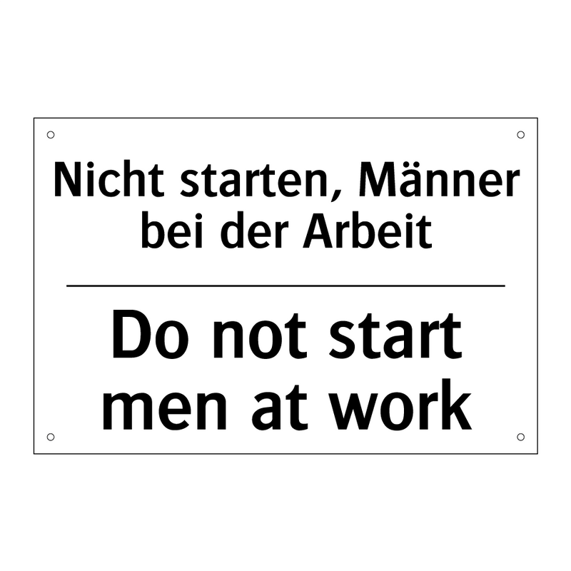 Nicht starten, Männer bei der /.../ - Do not start men at work