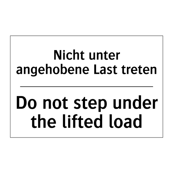 Nicht unter angehobene Last treten/.../ - Do not step under the lifted load/.../