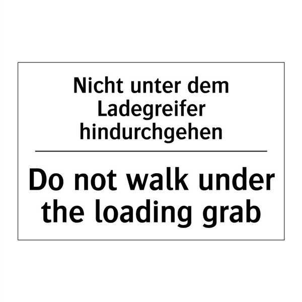 Nicht unter dem Ladegreifer hindurchgehen/.../ - Do not walk under the loading /.../