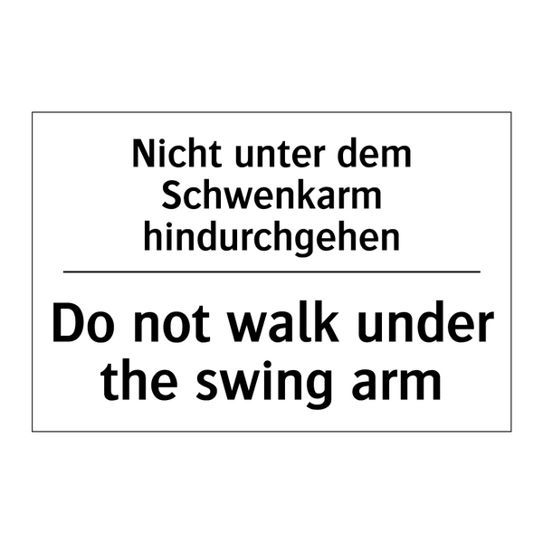 Nicht unter dem Schwenkarm hindurchgehen/.../ - Do not walk under the swing arm/.../