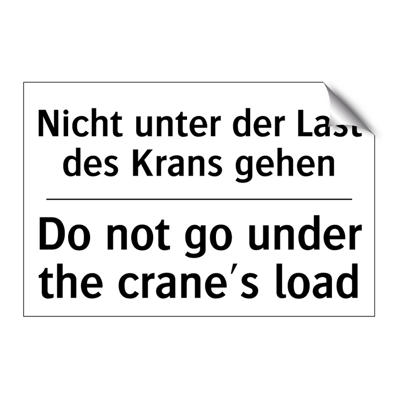 Nicht unter der Last des Krans /.../ - Do not go under the crane's load/.../