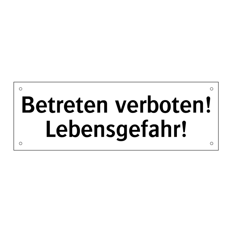 Betreten verboten! Lebensgefahr!