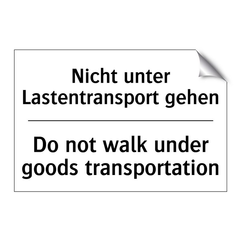 Nicht unter Lastentransport gehen/.../ - Do not walk under goods transportation/.../