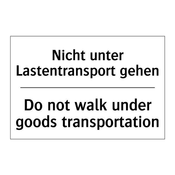 Nicht unter Lastentransport gehen/.../ - Do not walk under goods transportation/.../